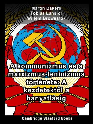 cover image of A kommunizmus és a marxizmus-leninizmus története